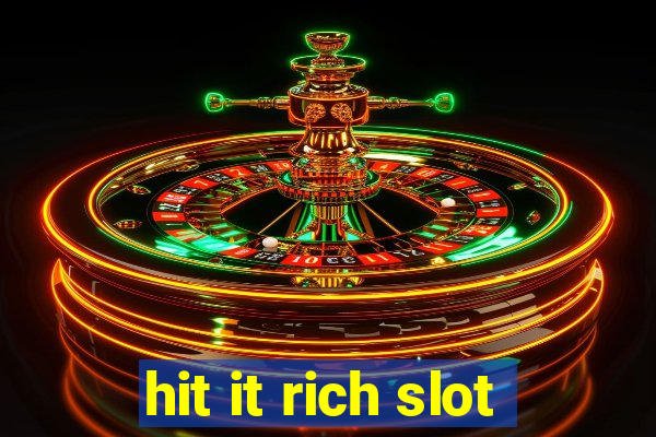 hit it rich slot